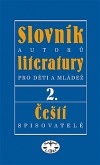 Slovník autorů literatury pro děti a mládež II. - čeští spisovatelé