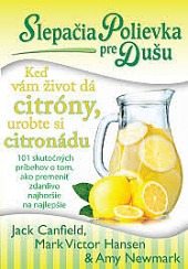 Slepačia polievka pre dušu: Keď vám život dá citróny, urobte si citronádu
