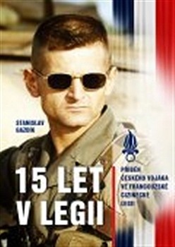 15 let v legii - Příběh českého vojáka ve francouzské cizinecké legii