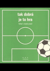 Tak dobrá je to hra : fotbal v české poezii