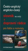 Česko-anglický, anglicko-český slovník na cesty a dopravní rádce pro řidiče a motoristy