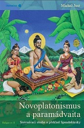 Novoplatonismus a paramádvaita: Srovnávací studie a překlad Spandakáriky