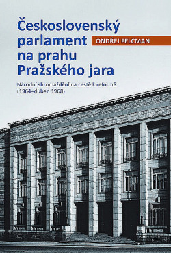 Československý parlament na prahu Pražského jara. Národní shromáždění na cestě k reformě (1964–duben 1968)