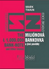 Miliónová bankovka a jiné povídky / The £ 1,000,000 bank-note and other stories