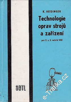 Technologie oprav strojů a zařízení: Učební text pro 2. a 3. roč. SOU