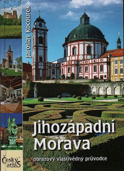 Jihozápadní Morava: Obrazový vlastivědný průvodce