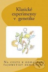 Klasické experimenty v genetike: na ceste k odhaleniu tajomstiev dedičnosti