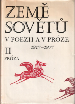 Země Sovětů v poezii a v próze: 1917-1977. II, Próza
