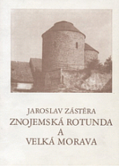 Znojemská rotunda a Velká Morava