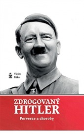Zdrogovaný Hitler - Perverze a choroby