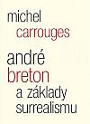 André Breton a základy surrealismu
