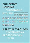 Hromadné bydlení:Systematika prostorových typů/Collective housing:A spatial typology