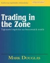 Trading in the Zone - Tajemství úspěchu na burzovních trzích