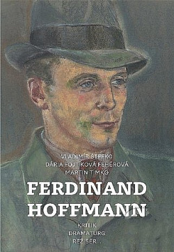 Ferdinand Hoffmann - kritik, dramaturg, režisér