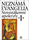 Novozákonní apokryfy I. / Neznámá evangelia