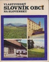 Vlastivedný slovník obcí na Slovensku I (A - J)