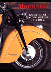 Motocykly - kompletní encyklopedie od A do Z