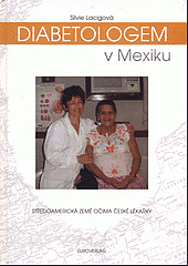 Diabetologem v Mexiku: středoamerická země očima české lékařky