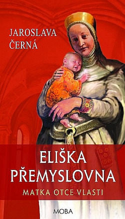 Eliška Přemyslovna – matka Otce vlasti