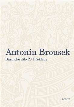 Antonín Brousek: Básnické dílo 2 / Překlady