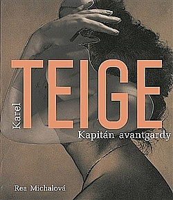 Karel Teige - Kapitán avantgardy