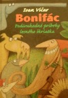 Bonifác - Podivuhodné príbehy lesného škriatka