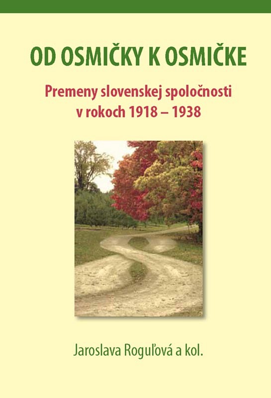 Od osmičky k osmičke - Premeny slovenskej spoločnosti v rokoch 1918 - 1938