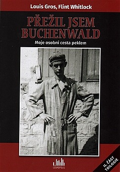 Přežil jsem Buchenwald - moje osobní cesta peklem