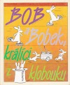 Bob a Bobek, králíci z klobouku