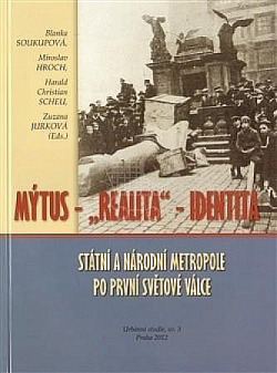 Mýtus – „realita“ – identita: Státní a národní metropole po první světové válce