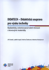 DIDATECH - Didaktická souprava pro výuku techniky. Badatelsky orientovaná tvůrčí činnost s kovovými materiály