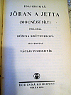 Jöran a Jetta ( mocnější síly)