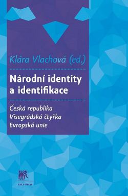 Národní identity a identifikace : Česká republika - Visegrádská čtyřka - Evropská unie