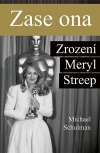 Zase ona: Zrození Meryl Streep