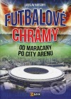 Futbalové chrámy    Od Maracany po City Arenu