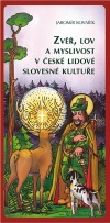 Zvěř, lov a myslivost v české lidové slovesné kultuře