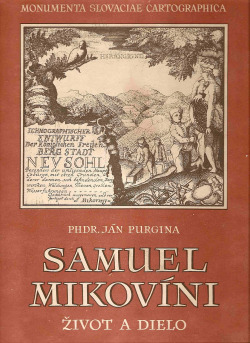 Samuel Mikovíni 1700-1750 - Život a dielo