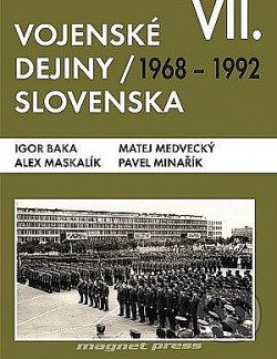 Vojenské dejiny Slovenska VII - 1968 - 1992