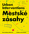 Mestské zásahy = Urban Interventions
