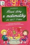 Hravé úlohy z matematiky    Pre deti 8 - 9 rokov