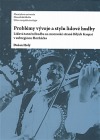 Problémy vývoje a stylu lidové hudby - Lidová taneční hudba na moravské straně Bílých Karpat v subregionu Horňácko