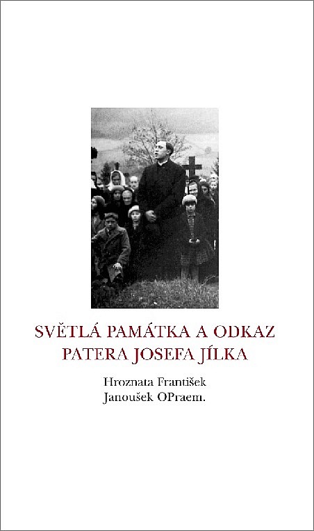 Světlá památka a odkaz patera Josefa Jílka