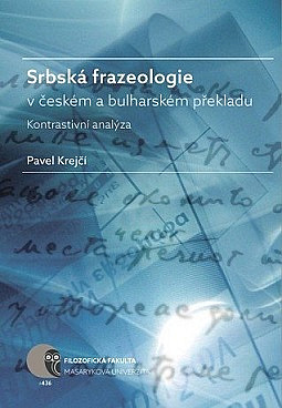 Srbská frazeologie v českém a bulharském překladu - Kontrastivní analýza
