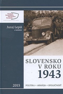 Slovensko v roku 1943: Politika - armáda - spoločnosť