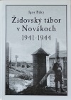 Židovský tábor v Novákoch 1941-1944