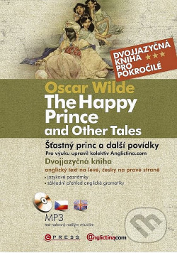The Happy Prince and Other Tales / Šťastný princ a další povídky (dvojjazyčná kniha, 5 povídek)