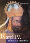 Karel IV. – Záhady a mystéria