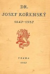 Dr. Josef Kořenský: životopisná stať a hrst přátelských vzpomínek k jeho devadesátce