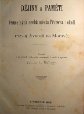 Dějiny a paměti řemeslných cechů města Přerova i okolí a rozvoj živností na Moravě
