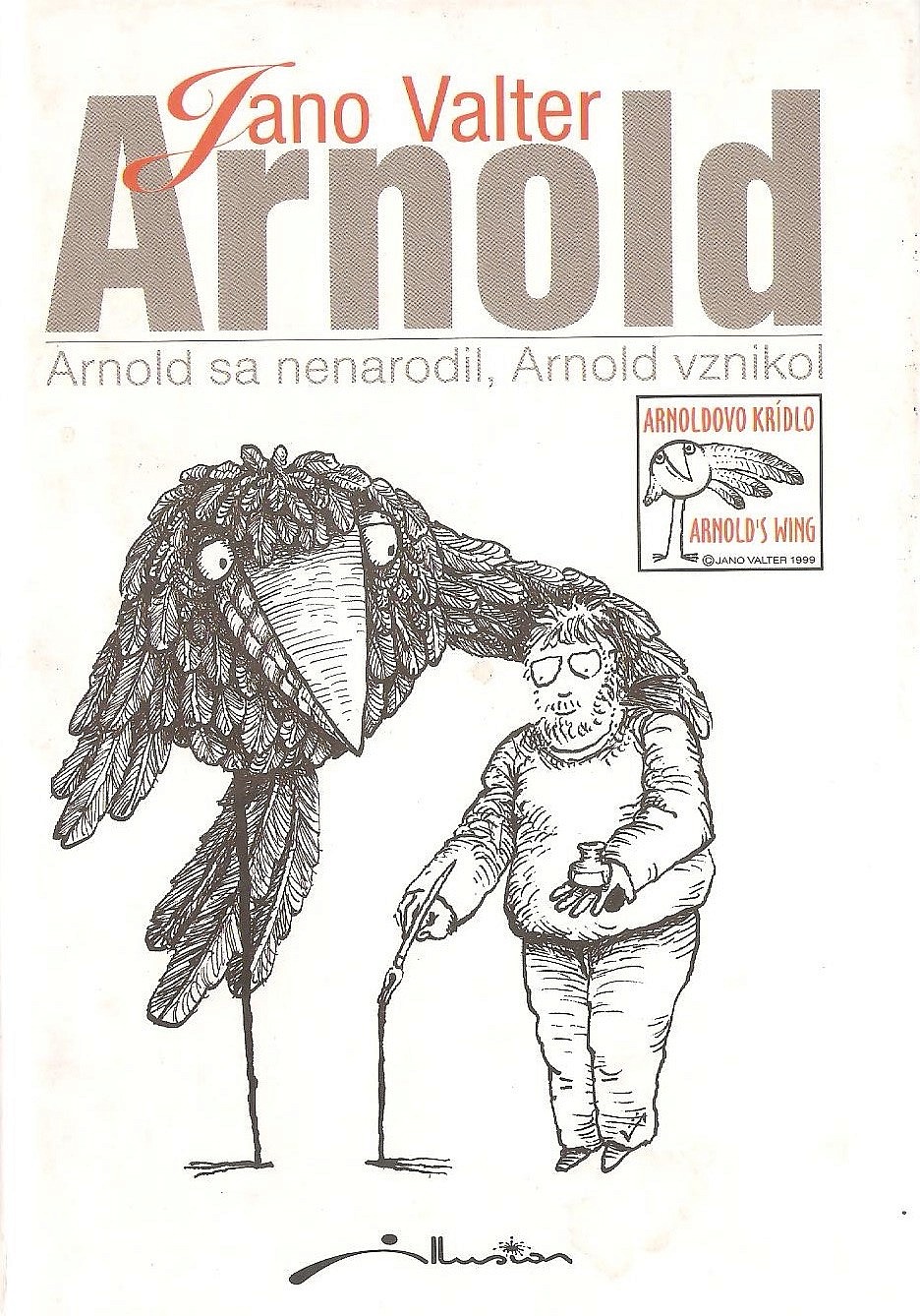 Arnold sa nenarodil, Arnold vznikol